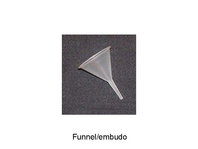 Funnel/embudo 