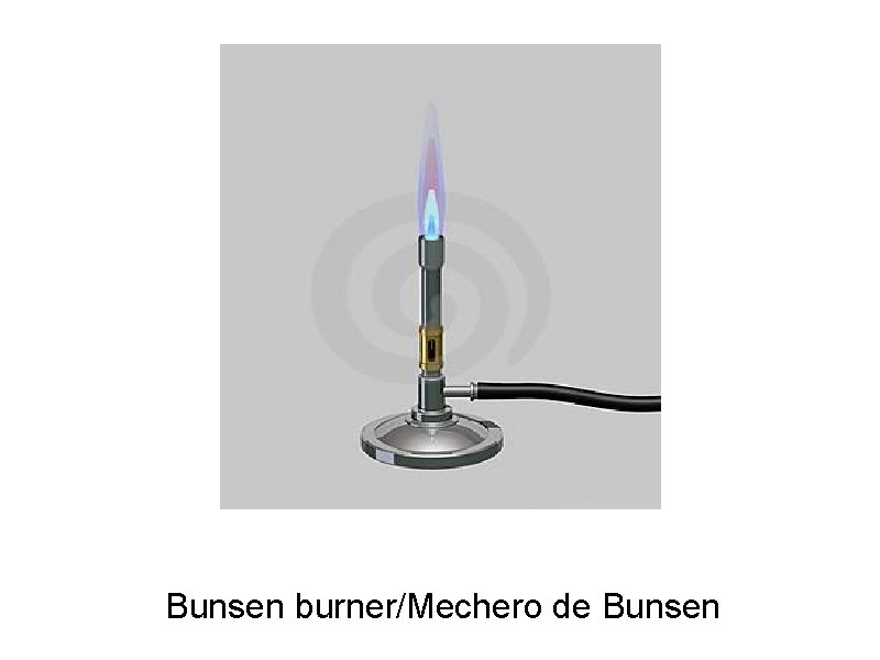 Bunsen burner/Mechero de Bunsen 