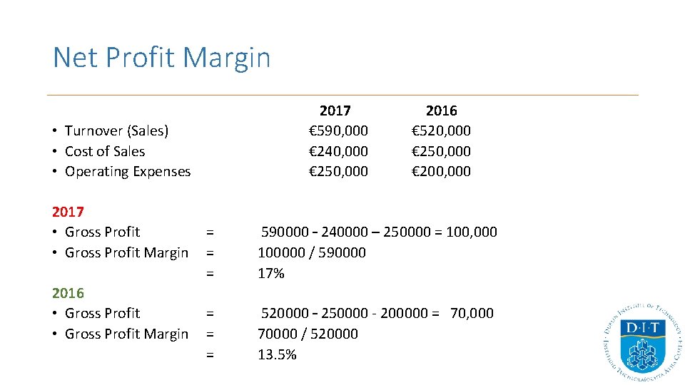 Net Profit Margin 2017 € 590, 000 € 240, 000 € 250, 000 •
