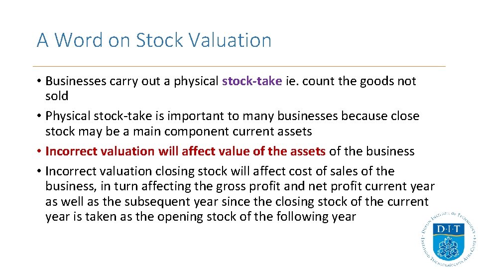 A Word on Stock Valuation • Businesses carry out a physical stock-take ie. count