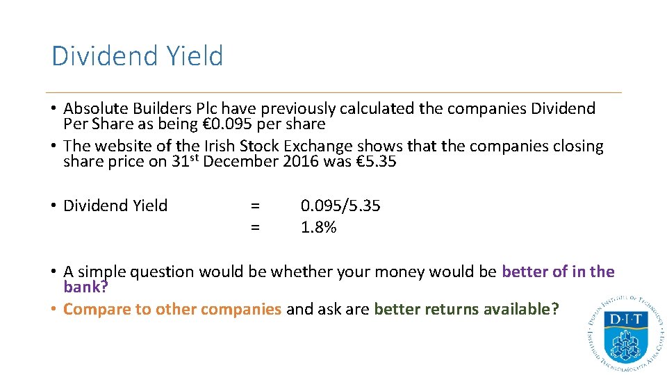 Dividend Yield • Absolute Builders Plc have previously calculated the companies Dividend Per Share