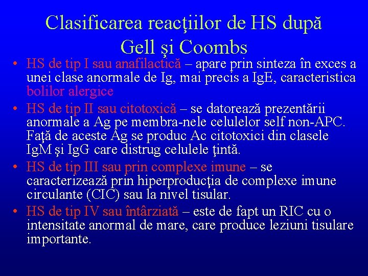 Clasificarea reacţiilor de HS după Gell şi Coombs • HS de tip I sau