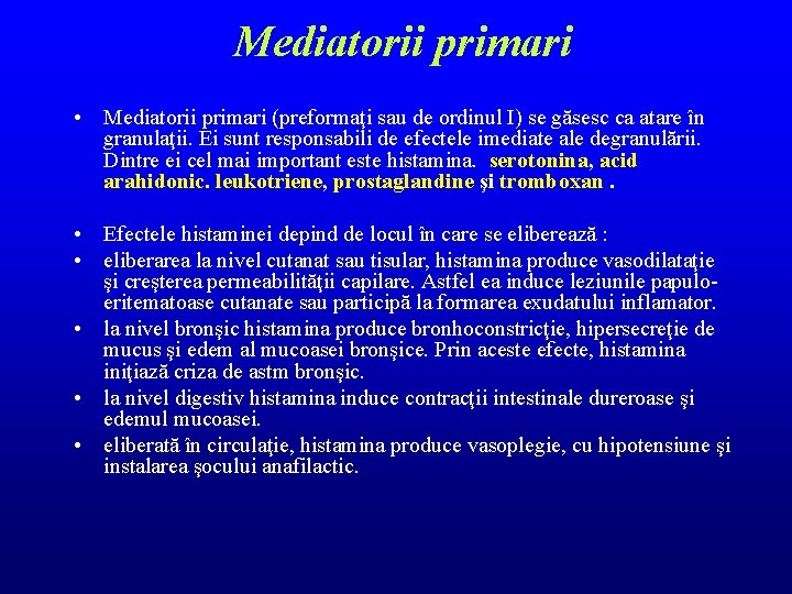 Mediatorii primari • Mediatorii primari (preformaţi sau de ordinul I) se găsesc ca atare