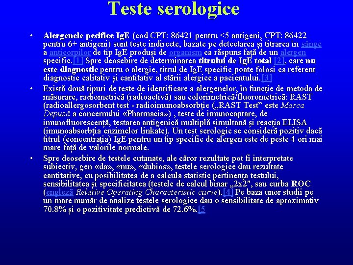 Teste serologice • • • Alergenele pecifice Ig. E (cod CPT: 86421 pentru <5