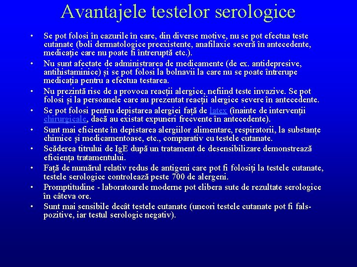 Avantajele testelor serologice • • • Se pot folosi în cazurile în care, din