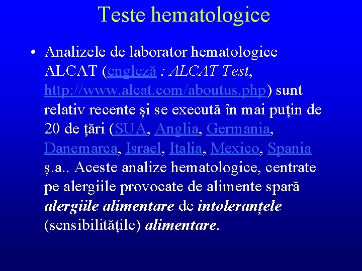 Teste hematologice • Analizele de laborator hematologice ALCAT (engleză : ALCAT Test, http: //www.