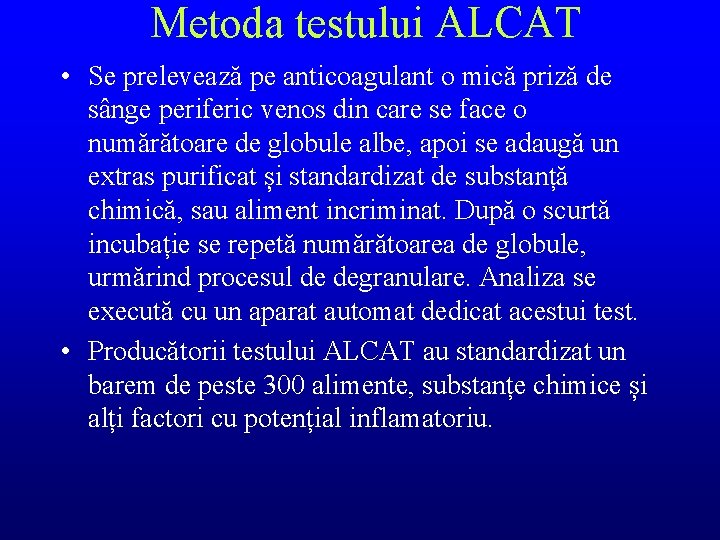 Metoda testului ALCAT • Se prelevează pe anticoagulant o mică priză de sânge periferic