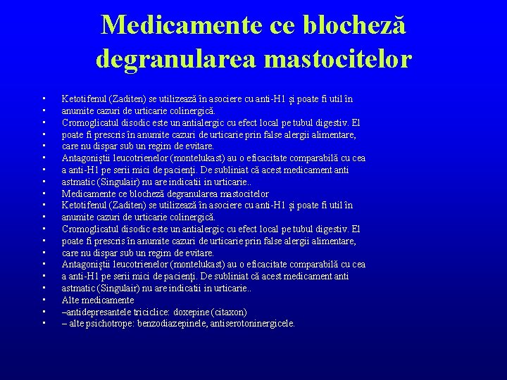 Medicamente ce blocheză degranularea mastocitelor • • • • • Ketotifenul (Zaditen) se utilizează