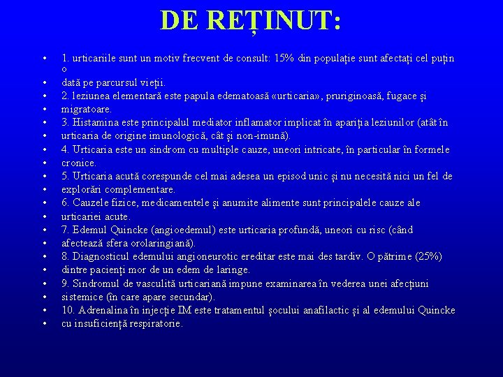 DE REȚINUT: • • • • • 1. urticariile sunt un motiv frecvent de