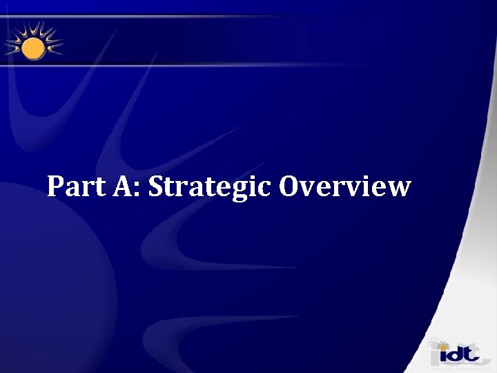 Part A: Strategic Overview 