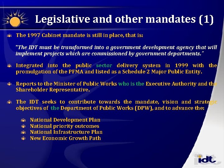 Legislative and other mandates (1) The 1997 Cabinet mandate is still in place, that
