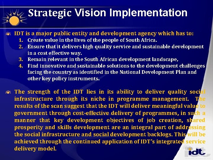 Strategic Vision Implementation IDT is a major public entity and development agency which has