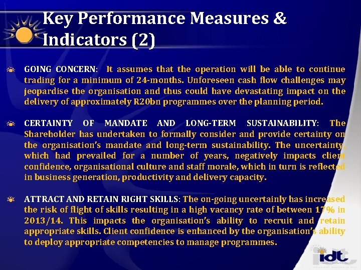 Key Performance Measures & Indicators (2) GOING CONCERN: It assumes that the operation will