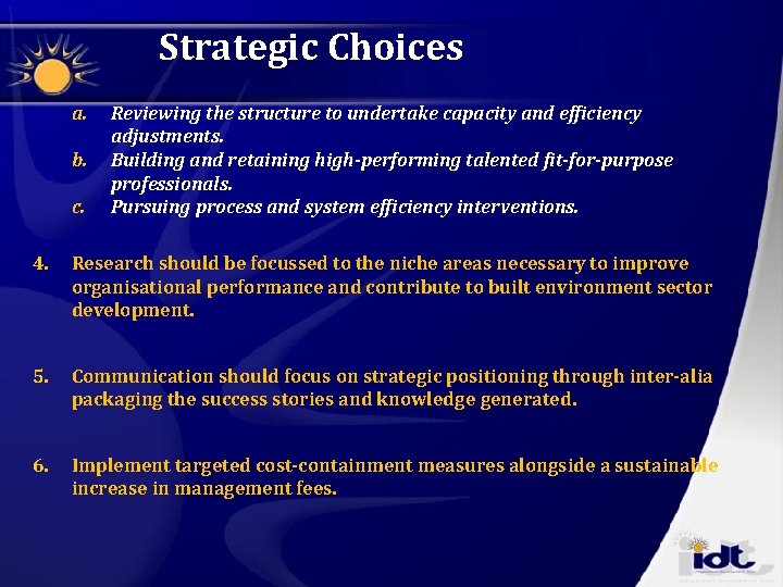 Strategic Choices a. b. c. Reviewing the structure to undertake capacity and efficiency adjustments.