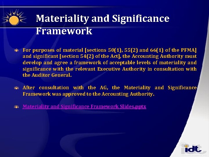 Materiality and Significance Framework For purposes of material [sections 50(1), 55(2) and 66(1) of