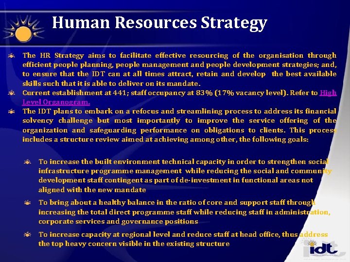 Human Resources Strategy The HR Strategy aims to facilitate effective resourcing of the organisation