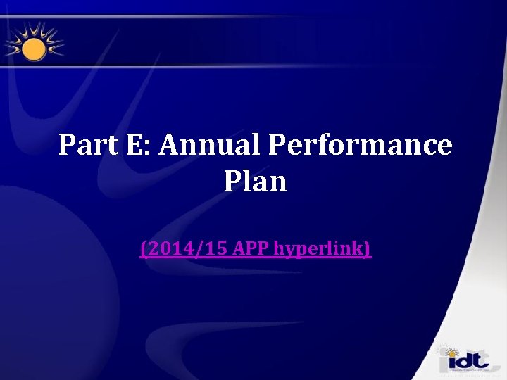 Part E: Annual Performance Plan (2014/15 APP hyperlink) 