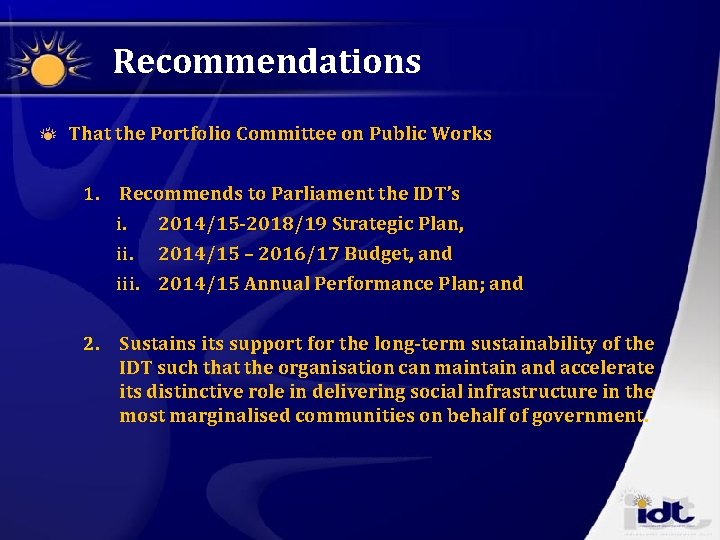 Recommendations That the Portfolio Committee on Public Works 1. Recommends to Parliament the IDT’s