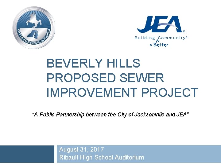 BEVERLY HILLS PROPOSED SEWER IMPROVEMENT PROJECT “A Public Partnership between the City of Jacksonville