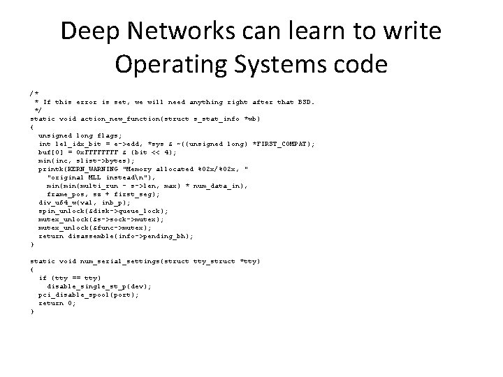 Deep Networks can learn to write Operating Systems code /* * If this error