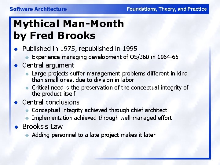 Software Architecture Foundations, Theory, and Practice Mythical Man-Month by Fred Brooks l Published in