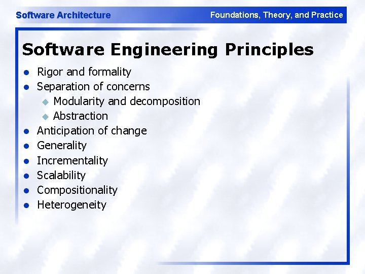 Software Architecture Foundations, Theory, and Practice Software Engineering Principles l l l l Rigor