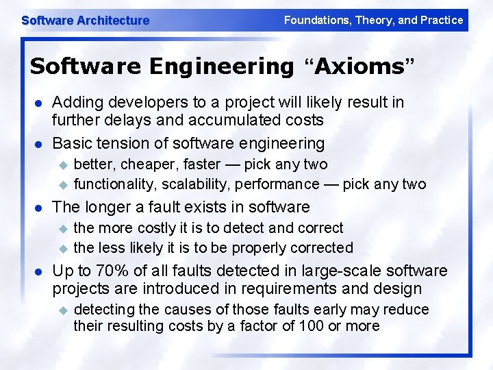 Software Architecture Foundations, Theory, and Practice Software Engineering “Axioms” l l Adding developers to