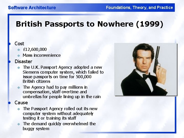 Software Architecture Foundations, Theory, and Practice British Passports to Nowhere (1999) l Cost u