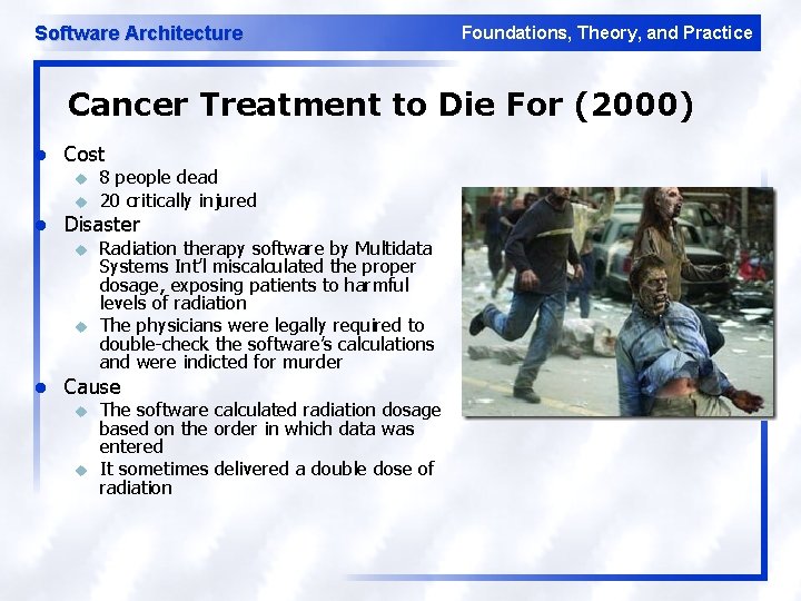 Software Architecture Foundations, Theory, and Practice Cancer Treatment to Die For (2000) l Cost