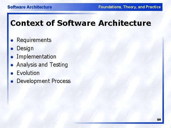 Software Architecture Foundations, Theory, and Practice Context of Software Architecture l l l Requirements