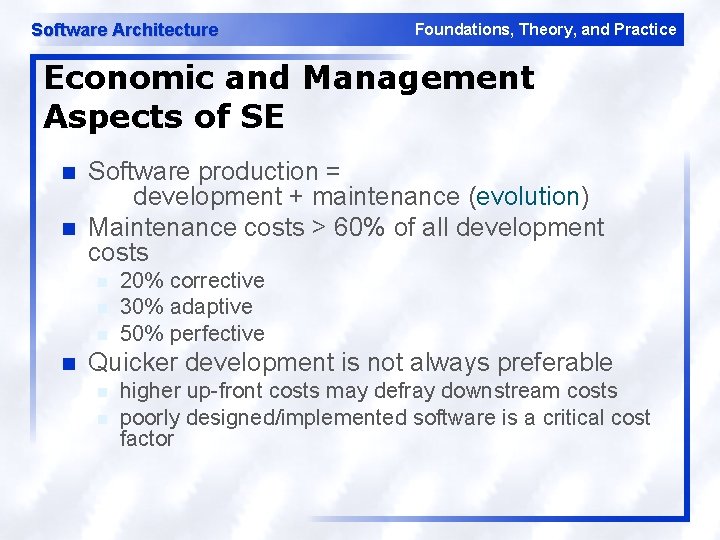 Software Architecture Foundations, Theory, and Practice Economic and Management Aspects of SE n n