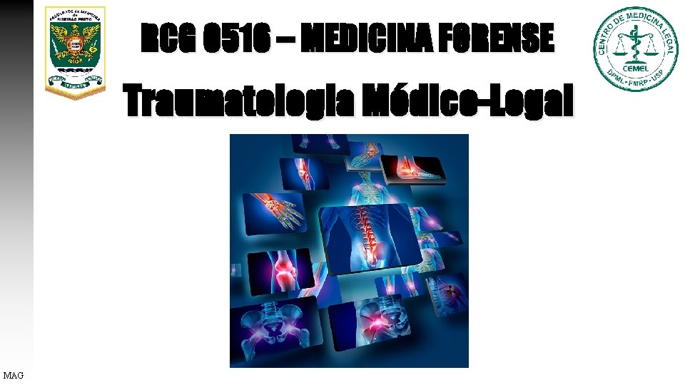 RCG 0516 – MEDICINA FORENSE Traumatologia Médico-Legal MAG 