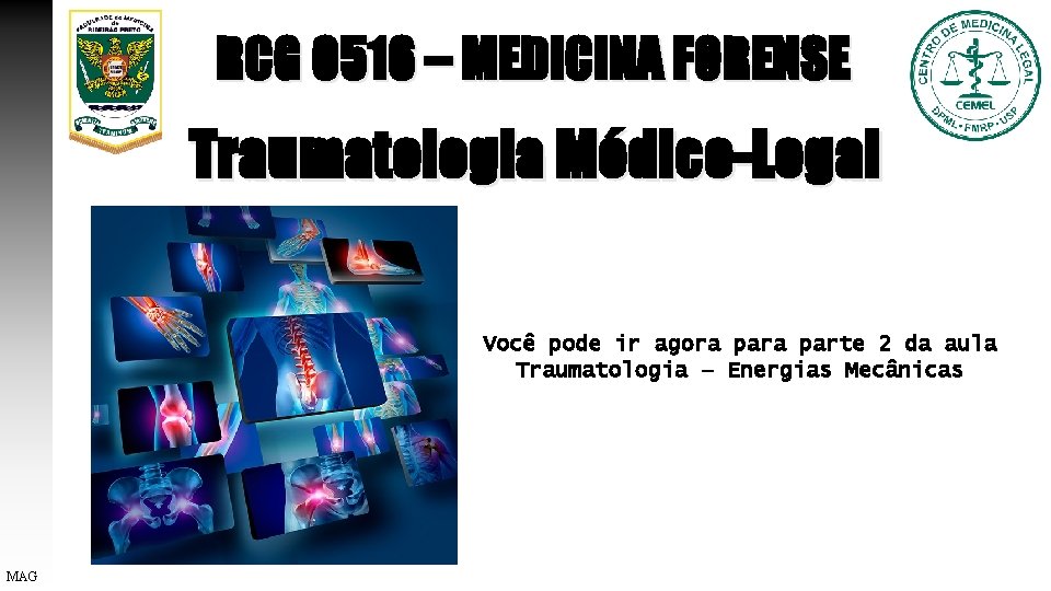 RCG 0516 – MEDICINA FORENSE Traumatologia Médico-Legal Você pode ir agora parte 2 da