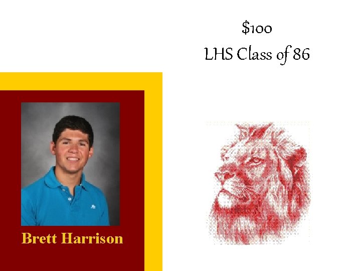 $100 LHS Class of 86 Brett Harrison 