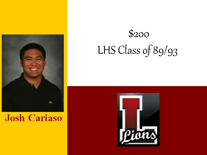 $200 LHS Class of 89/93 Josh Cariaso 