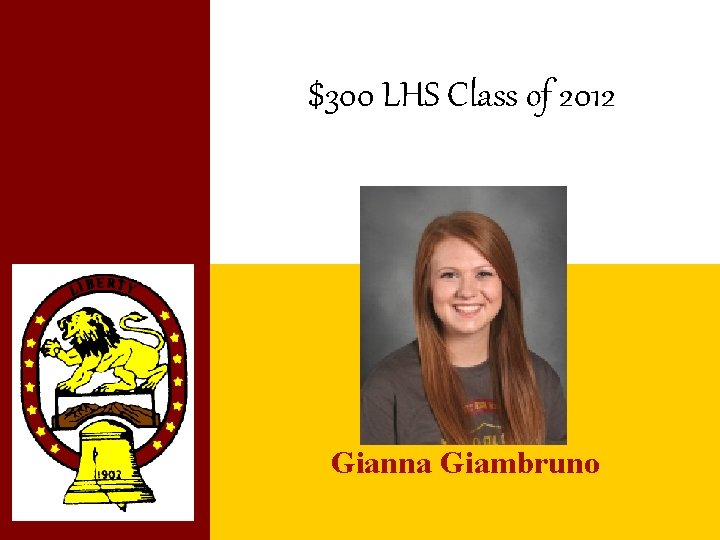 $300 LHS Class of 2012 Gianna Giambruno $300 LHS Class of 2012 Gianna Giambruno