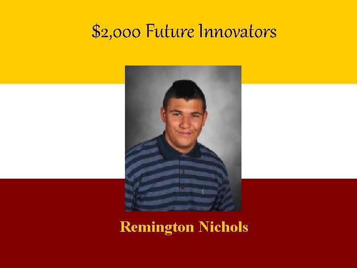 $2, 000 Future Innovators Remington Nichols 