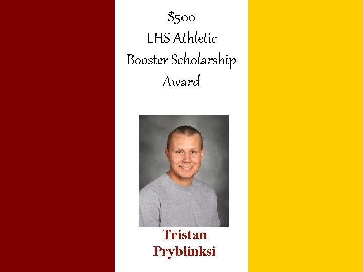 $500 LHS Athletic Booster Scholarship Award Tristan Pryblinksi 