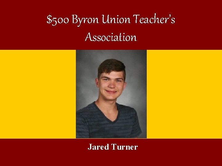 $500 Byron Union Teacher’s Association Jared Turner 