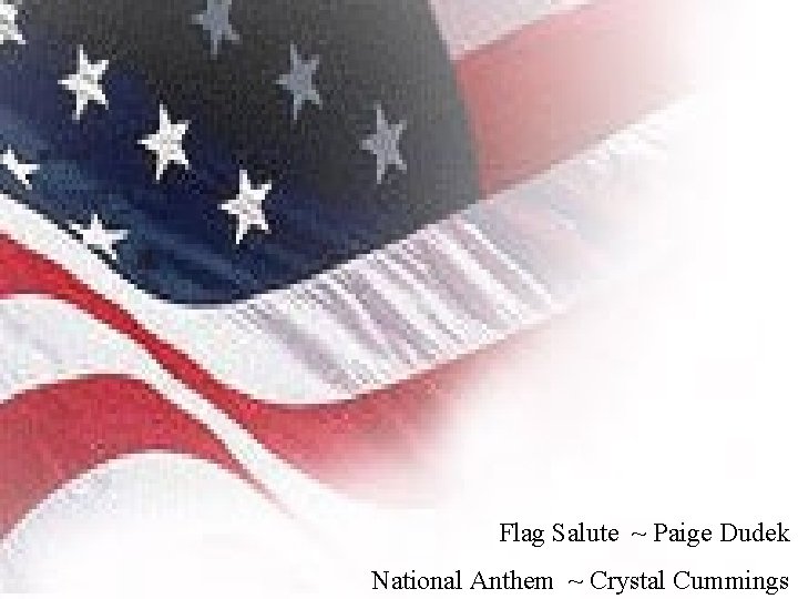 Flag Salute ~ Paige Dudek National Anthem ~ Crystal Cummings 