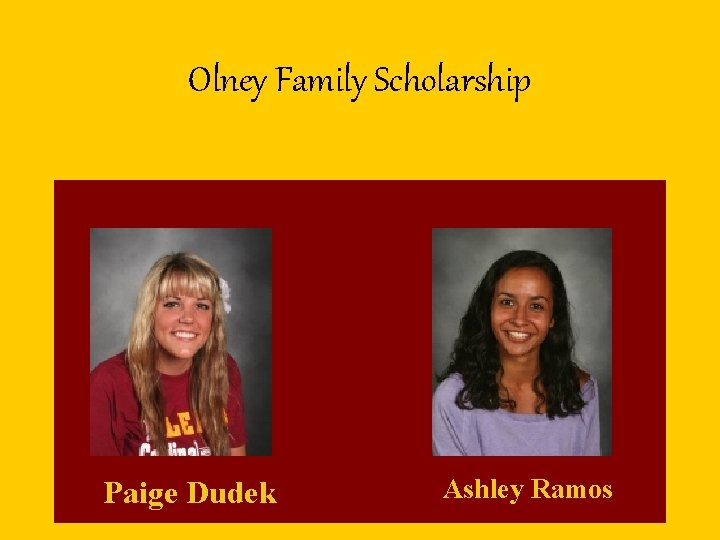 Olney Family Scholarship Paige Dudek Ashley Ramos 
