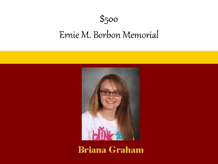 $500 Ernie M. Borbon Memorial Briana Graham 