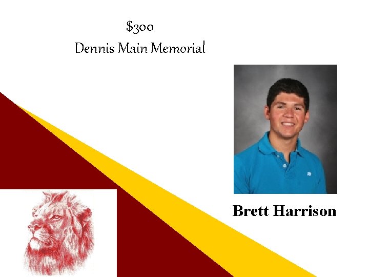 $300 Dennis Main Memorial Brett Harrison 