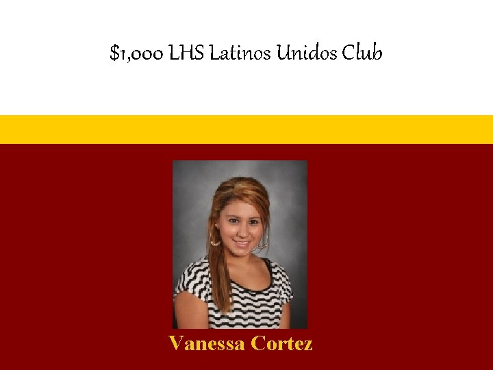 $1, 000 LHS Latinos Unidos Club Vanessa Cortez 