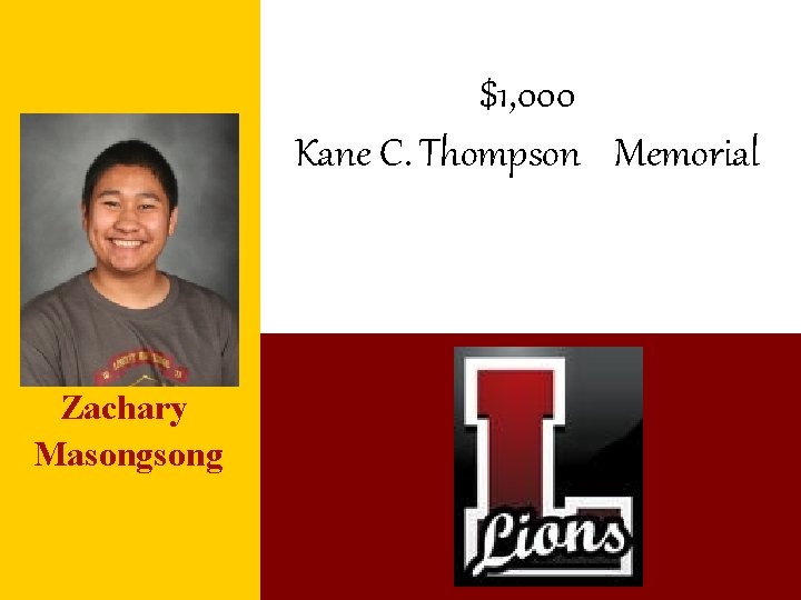 $1, 000 Kane C. Thompson Memorial Zachary Masong 