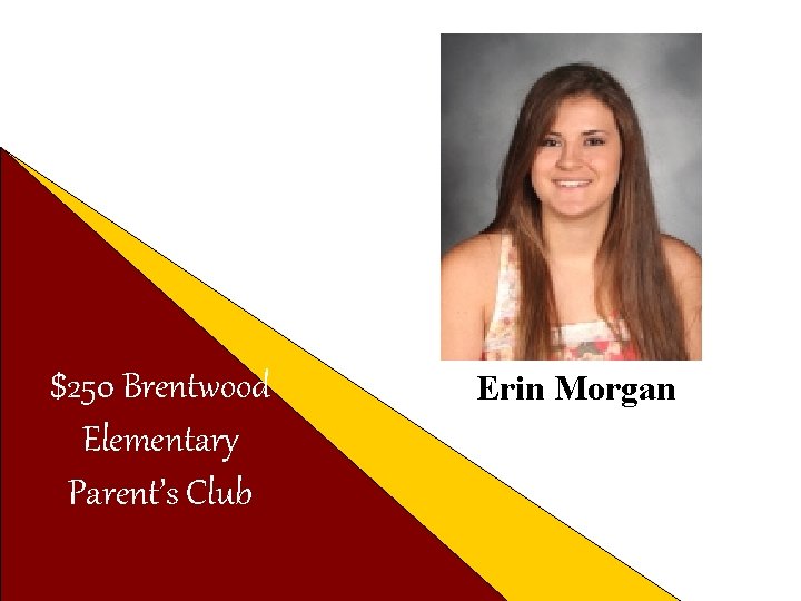 $250 Brentwood Elementary Parent’s Club Erin Morgan 