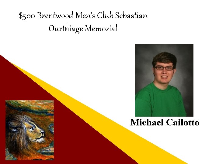 $500 Brentwood Men’s Club Sebastian Ourthiage Memorial Michael Cailotto 