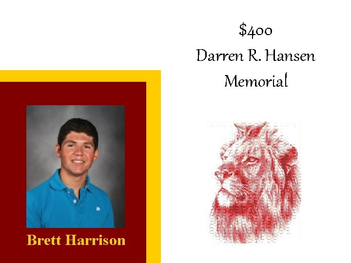 $400 Darren R. Hansen Memorial Brett Harrison 