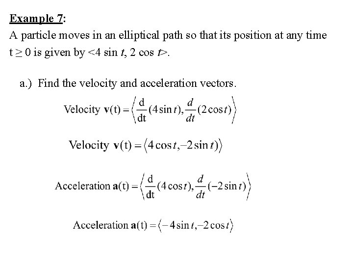 Example 7: A particle moves in an elliptical path so that its position at