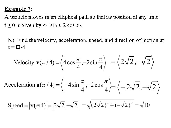 Example 7: A particle moves in an elliptical path so that its position at